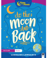 Over the Moon 3rd Class Reader To The Moon and Back 