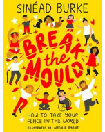 Break the Mould by Sinead Burke
