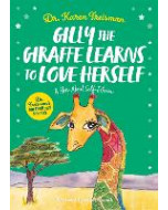 Gilly the Giraffe Learns to Love Herself: A Story About Self-Esteem
