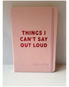 A5 JOURNAL THINGS I CAN'T SAY OUT LOUD