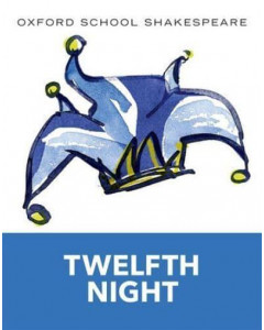Twelfth Night - Oxford School Shakespeare 
