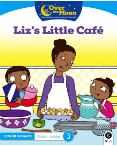 Over the Moon Senior Infants Reader 3 Fiction Liz's Little Cafe