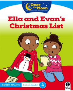 Over the Moon Senior Infants Reader 4 Fiction Ella and Evan's Christmas List