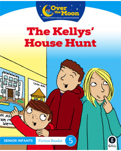 Over the Moon Senior Infants Reader 5 Fiction The Kellys' House Hunt