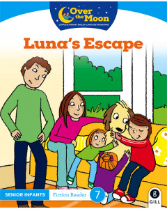 Over the Moon Senior Infants Reader 7 Fiction Luna's Escape