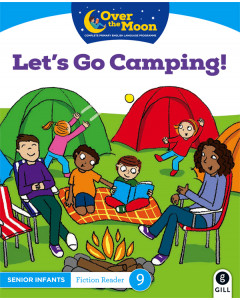 Over the Moon Senior Infants Reader 9 Fiction Let's Go Camping!