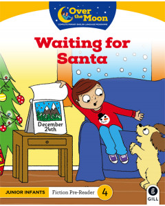 Over the Moon Junior Infants Reader 4 Fiction Waiting for Santa