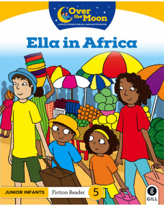 Over the Moon Junior Infants Reader 5 Fiction Ella in Africa