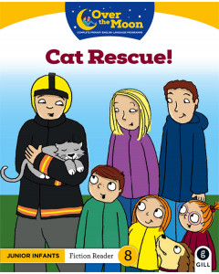 Over the Moon Junior Infants Reader 8 Fiction Cat Rescue!