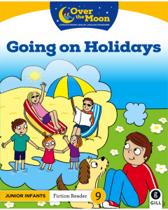 Over the Moon Junior Infants Reader 9 Fiction Going on Holidays