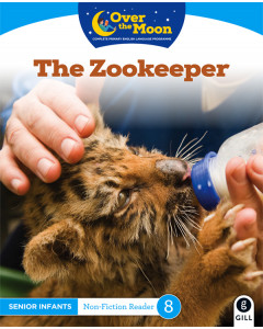 Over the Moon Senior Infants Reader 8 Non-Fiction The Zookeeper