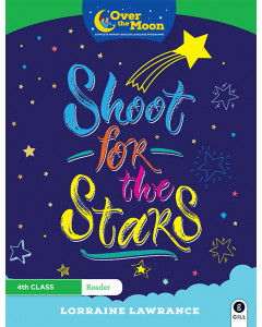 Over the Moon 4th Class Reader Shoot for the Stars