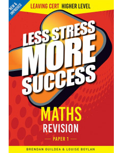 Less Stress More Success Maths Leaving Cert Higher Level Paper 1