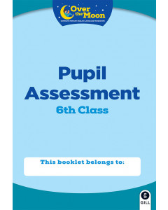 Over The Moon 6th Class Pupil Assessment 