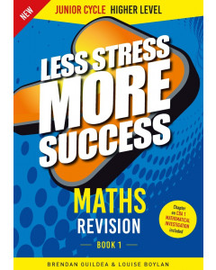 Less Stress More Success Maths Revision Junior Cycle Higher Level Book 1