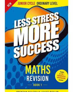 Less Stress More Success Maths Revision Junior Cycle Ordinary Level Book 1