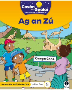 Cosan na Gealai : Ag an Zu (Junior Infants Fiction Reader 5)