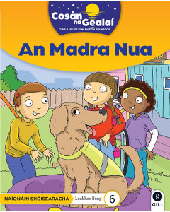 Cosan na Gealai : An Madra Nua (Junior Infants Fiction Reader 6)