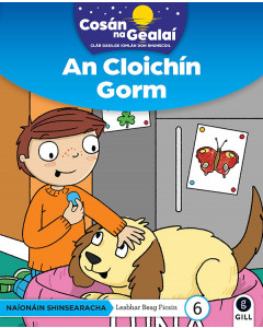 Cosan na Gealai : An Cloichin Gorm (Senior Infants Fiction Reader 6)