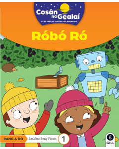 Cosain na Gealai : Robo Ro (2nd Class Fiction Reader 1)