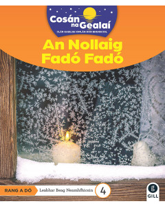 Cosan na Gealai : an Nollaig Fado Fado (2nd Class Non-Fiction Reader 4)