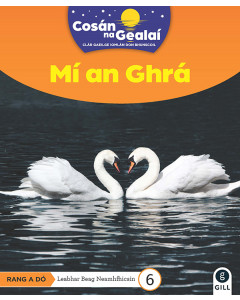 Cosan na Gealai : Mi an Ghra (2nd Class Non- Fiction Reader 6)
