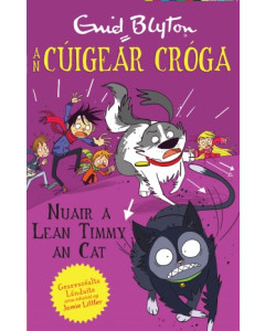 An Cuigear Croga- Nuair a lean Timmy an cat