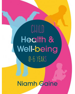 Child Health and Well-being (0-6 years) by Niamh Gaine