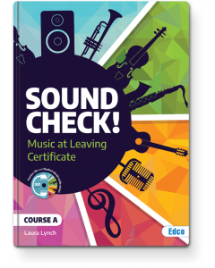 Sound Check! Course A Leaving Cert Music
