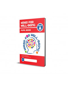 Wired for Well-Being: Book A (First Year) - Pupil Book