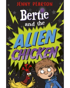 Bertie and the Alien Chicken
