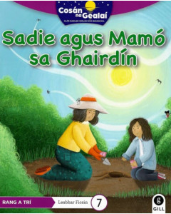 Cosan na Gealai : Sadie agus Mamó sa Ghairdín (3rd Class Fiction Reader 7)