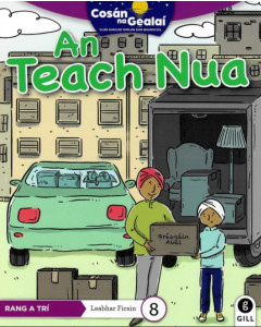 Cosan na Gealai : An Teach Nua (3rd Class Fiction Reader 8)