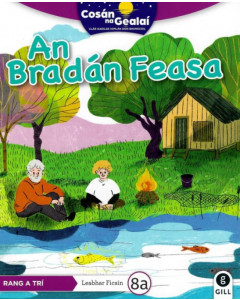 Cosan na Gealai : An Bradán Feasa (3rd Class Fiction Reader 8a)