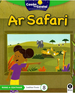 Cosan na Gealai : Ar Safari (4th Class Fiction Reader 8)