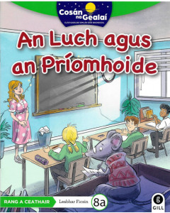 Cosan na Gealai : An Luch agus an Príomhoide (4th Class Fiction Reader 8a)