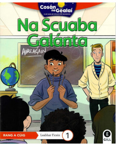 Cosan na Gealai : Na Scuaba Galánta (5th Class Fiction Reader 1)