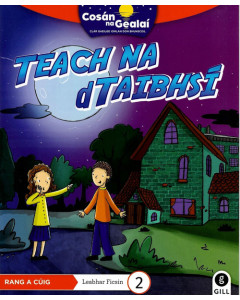 Cosan na Gealai : Teach na dTaibhsí (5th Class Fiction Reader 2)