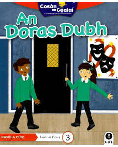 Cosan na Gealai : An Doras Dubh (5th Class Fiction Reader 3)