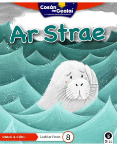 Cosan na Gealai : Ar Strae (5th Class Fiction Reader 8)