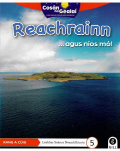 Cosan na Gealai : Reachrainn (5th Class Non Fiction Reader 5)