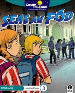 Cosan na Gealai : Seas an Fód (6th Class Fiction Reader 3)