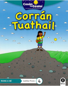 Cosan na Gealai : Corrán Tuathail (6th Class Fiction Reader 4)
