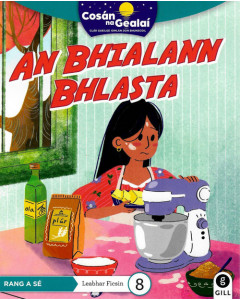 Cosan na Gealai : An Bhialann Bhlasta (6th Class Fiction Reader 8)