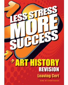 Less Stress More Success Art History Leaving Cert