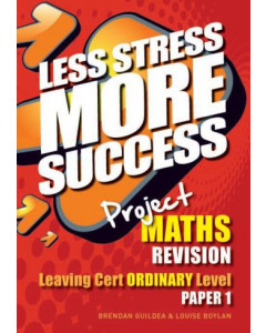 Less Stress More Success Maths Ordinary Paper 1 Leaving Cert