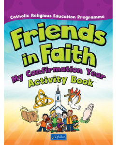 Friends in Faith My Confirmation Year Activity Book