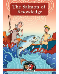 The Salmon of Knowledge (Irish Myths & Legends In A Nutshell)