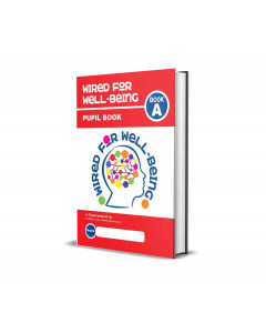 Wired for Well-Being: Pupil Book A