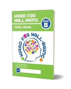Wired for Well-Being: Book B (Second Year) - Pupil Book